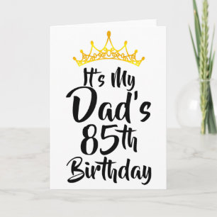 Cartão É o 85º Aniversário do Meu Pai Coroa Feliz 85 Anos