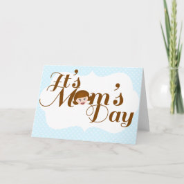 Cartão É o Dia das Mães!