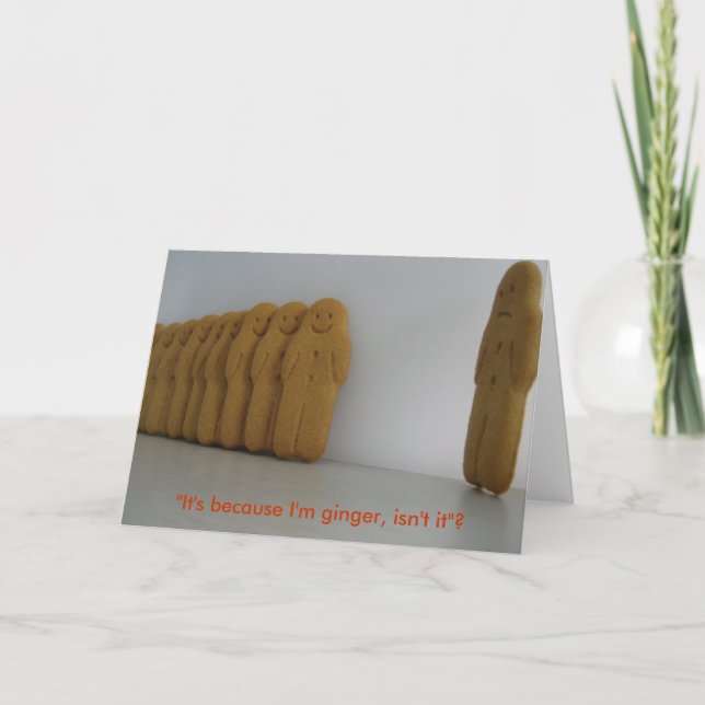 Cartão "É porque eu sou gengibre, não é? " (Frente)