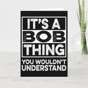Cartão É Uma Coisa De Bob Que Você Não Iria Entender Bob