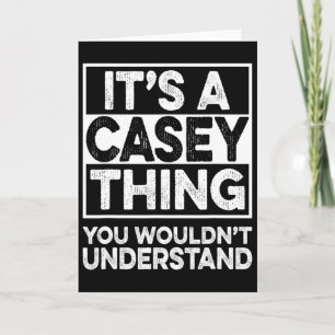Cartão É Uma Coisa de Casey Que Você Não Entenderia Casey