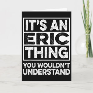 Cartão É uma coisa de Eric que você não entenderia Eric C