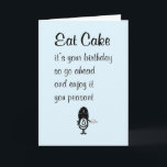 Cartão Eat Cake, A Funny Happy Birthday Poem<br><div class="desc">A funny happy birthday card, featuring a bad poem and illustration, about eating birthday cake. The poem alludes to the infamous phrase, attributed to Marie Antoinette during the French Revolution, "let them eat cake". Our character, tillie, is wearing a tall bejeweled wig and holding a piece of birthday cake on...</div>