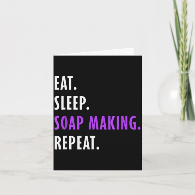 Cartão Eat Sleep Soap Making Repeat - Crafters Soapmaking (Frente)