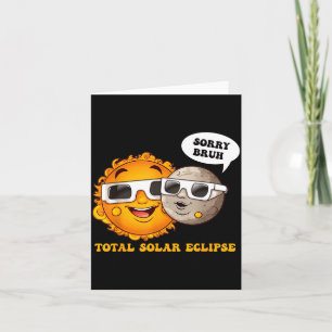 Cartão Eclipse Solar Total Engraçado Desculpe Irmão