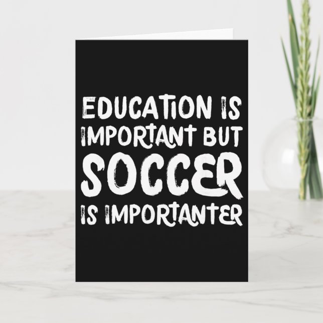 Cartão Education Is Important But Soccer Is Importanter F (Frente)