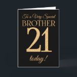 Cartão Efeito Dourado da rua Chic 21 no Black, Brother Bi<br><div class="desc">Um cartão de aniversário de 21 anos para um "Irmão Muito Especial",  com um número 21 composto por números de efeito ouro e a palavra "Irmão",  em efeito ouro,  sobre fundo preto. A mensagem dentro,  que podem mudar se quiserem,  é "Parabéns"</div>