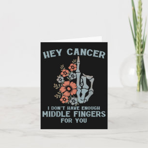 Cartão Ei Cancer Eu Não Tenho Dedos Médios Suficientes Pa
