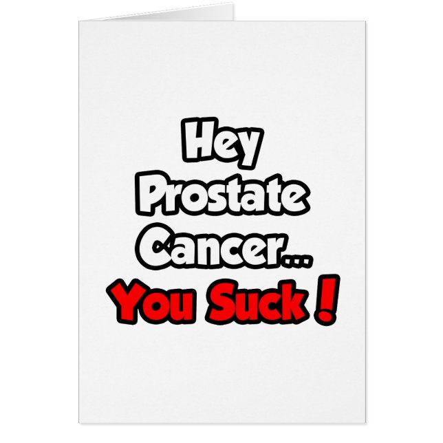 Cartão Ei Cancer Prostata... Você Chupa! (Frente)