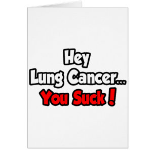 Cartão Ei Cancer Pulmonar... Você Chupa!