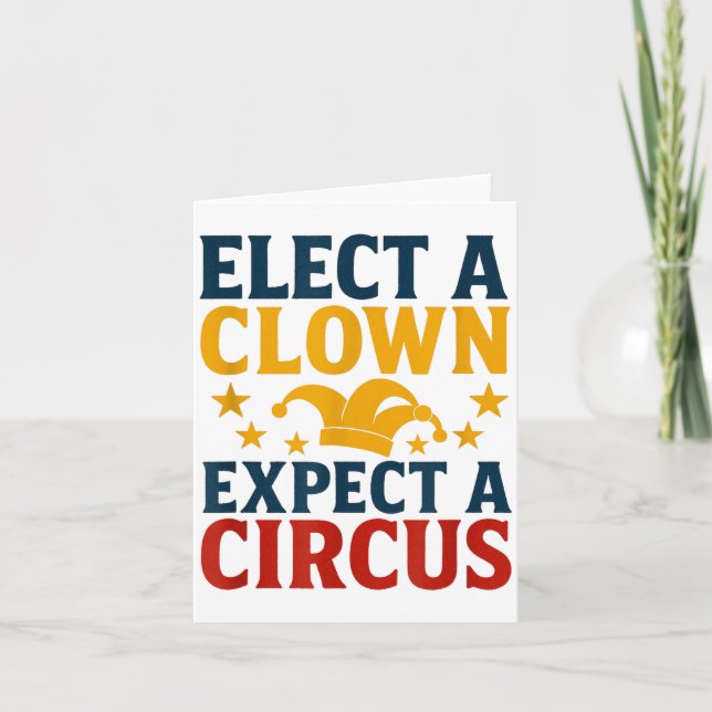 Cartão Elect A Clown Expect A Circus Fun  (Frente)