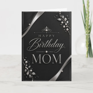 Cartão Elegant Black & Silver Birthday Card for Mom