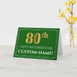 Cartão Elegant Faux Gold Look 80th Birthday, Name (Green)<br><div class="desc">The front of this fancy and elegant birthday greeting card design features a large ordinal number "80th" having a faux/imitation gold inspired look, the message "HAPPY 80TH BIRTHDAY, ", a custom recipient name, and a border pattern consisting of thin lines on a green colored background. The inside features a customized...</div>