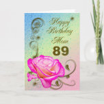 Cartão Elegant rose 89th birthday card for Mom<br><div class="desc">An elegant pink rose on a golden scroll work background. A beautiful card that will be sure to please your mother on her 89th birthday.</div>