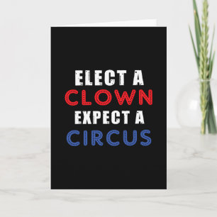 Cartão Eleja Um Palhaço Espere Um Circo Design Anti Trump