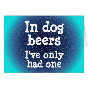 Cartão Em cervejas do cão eu tive somente um
