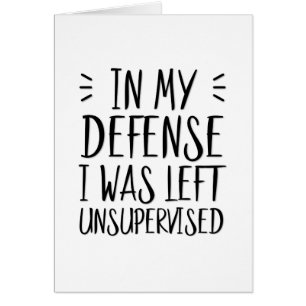 Cartão Em minha defesa, fui deixado sem supervisão
