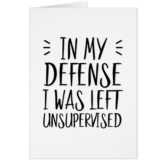 Cartão Em minha defesa, fui deixado sem supervisão (Frente)