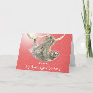 Cartão Emma, Big hugs on your Birthday. sloth card