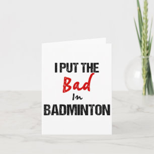 Cartão Engraçado Badminton Racket Sport Eu Pus Mal Em Bad