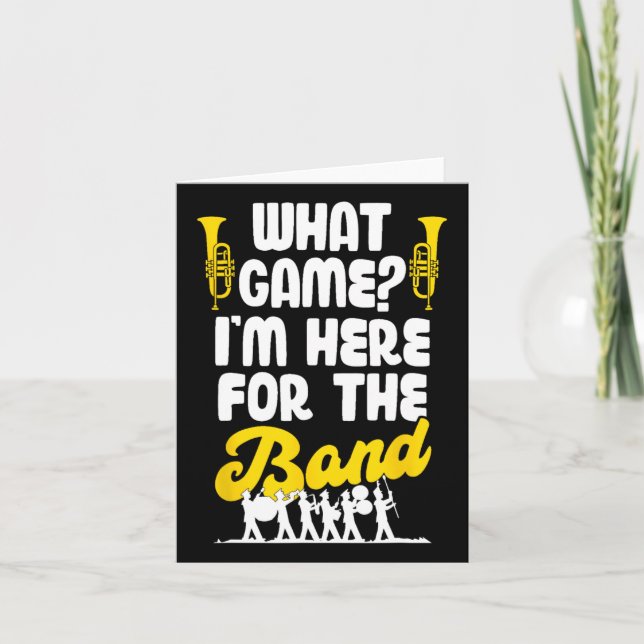Cartão Engraçado Banda Marcial Que Jogo Estou Aqui Para (Frente)