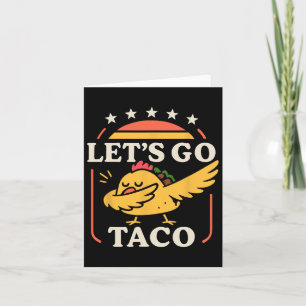 Cartão Engraçado Dabbing Taco Vamos Go Taco 1