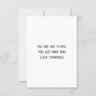 Cartão Engraçado Dizer Que Não É Estúpido, Apenas Uma Má