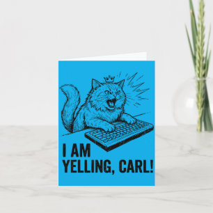 Cartão Engraçado Eu Estou Gritando Carl Faça Meme de Gato