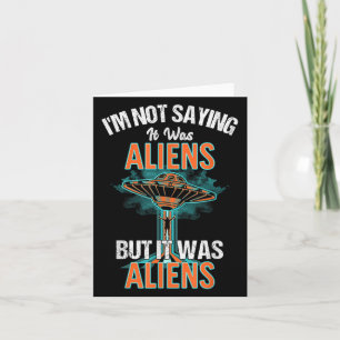Cartão Engraçado Não Dizer Que Era Aliens, Mas Era