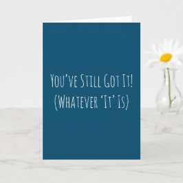 Cartão Engraçado que ainda tens este aniversário