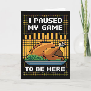 Cartão Engraçado que eu pausei meu jogo para estar aqui n