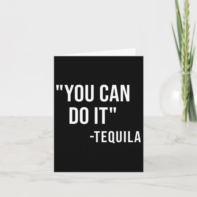 Cartão Engraçado que você pode fazer isso Tequila Bebendo (Frente)