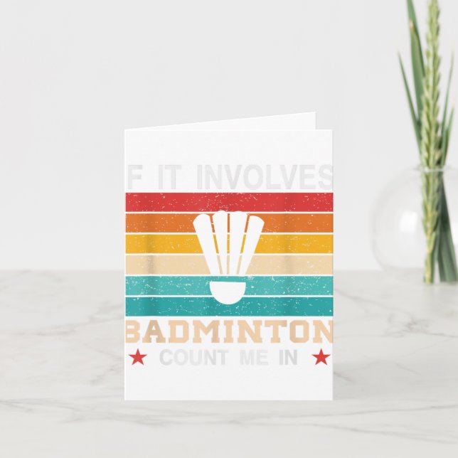 Cartão Engraçado Se Envolver O Badminton Conte-Me Em , Re (Frente)