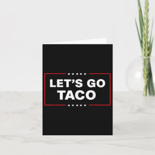 Cartão Engraçado Taco Trump Deixa Taco Trump Sempre Chick