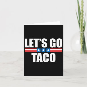 Cartão Engraçado Taco Trump Sempre Sai Frangos - 4 De Jul