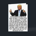 Cartão Engraçado Trump Birthday<br><div class="desc">Engraçado Cartão de Saudação de Aniversário "O Seu Aniversário Vai Ser Tão Excelente E,  Por Isso,  Seu Excelente De Aniversário."</div>