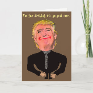Cartão Engraçado Trump Birthday Grab