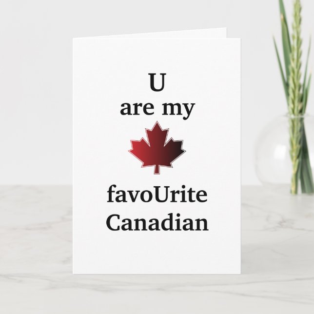 Cartão Engraçado "U are my favoUrite Canadian" (Frente)