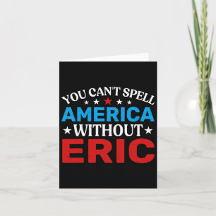 Cartão Eric Quarto Do Patriotismo De Julho Funny Eric 4th