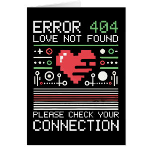 Cartão Error 404 Love Not Found, Engraçado Anti-Namorados
