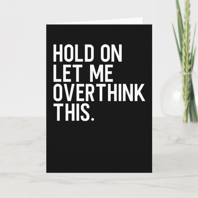 Cartão Espere, Deixe-Me Pensar Sobre Isso (Frente)