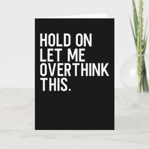 Cartão Espere, Deixe-Me Pensar Sobre Isso