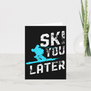 Cartão Esquiar Mais Tarde Esquiar Snowboard Divertido Ski