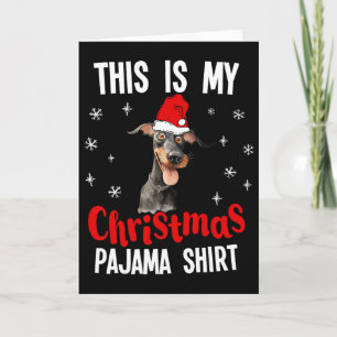 Cartão Esta é Minha Camisa de Pijama de Natal Doberman Xm