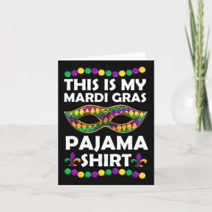 Cartão Esta é Minha Roupa de Pijama do Mardi Gras