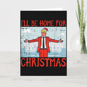 Cartão Estarei em Casa no Natal Engraçado Trump Homens Mu