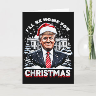 Cartão Estarei em Casa no Natal Trump Xmas Engraçado 2024