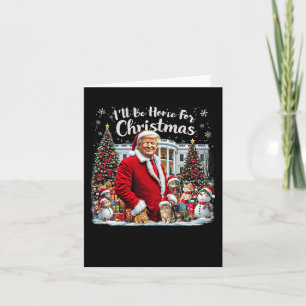 Cartão Estarei Em Casa Para O Natal Engraçado, Trump Ca
