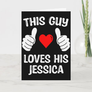 Cartão Este Cara Ama Sua Namorada Jessica Esposa Valenti