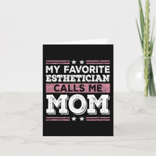 Cartão Estheticista Favorito Me Chama Mãe Engraçada Mãe M